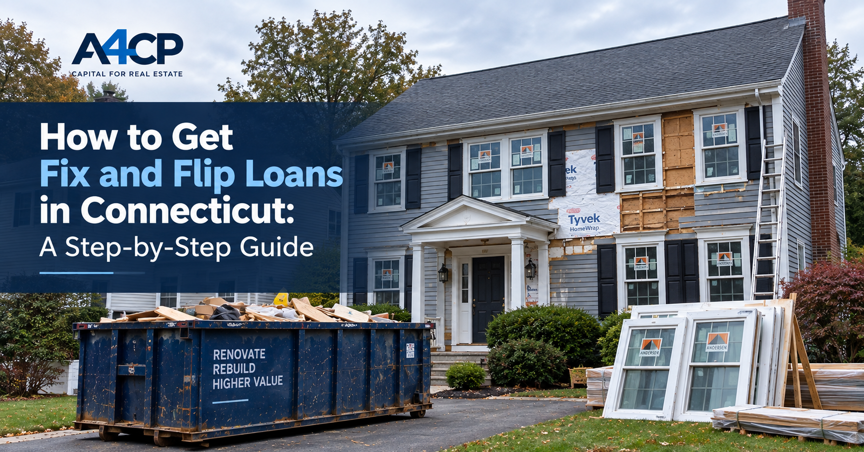 How to Get Fix and Flip Loans in Connecticut: A Step-by-Step Guide